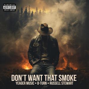 Don't Want That Smoke (Explicit)