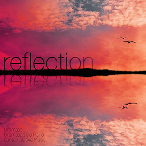 Reflections Dramatic [Dramatic Solo Piano]