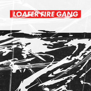 Loafer Fire Gang
