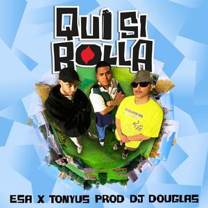 Qui si rolla (feat. Esa AKA El Presidente & Tonyus) (Explicit)