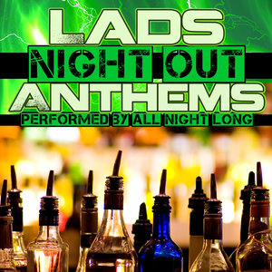 Lads Night out Anthems