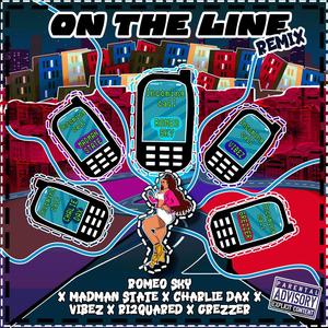 On The Line (feat. Madman State, Charlie Dax, Vibez, Ri2quared & Grezzer Leverdu) [Remix] [Explicit]