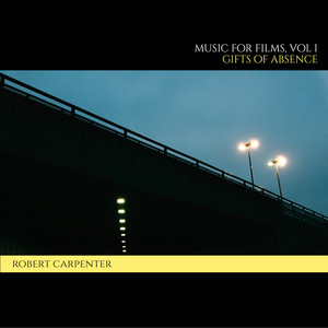 Music for Films, Volume I (Gifts of Absence)