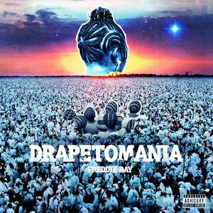 DRAPETOMANIA (Explicit)