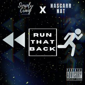 Run That Back(feat. Nascarr Nat) (Explicit)