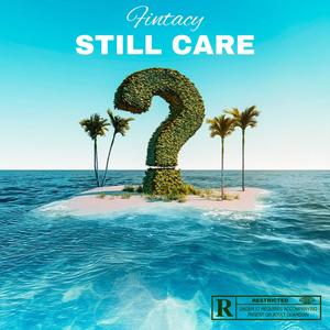 Still Care? (Explicit)