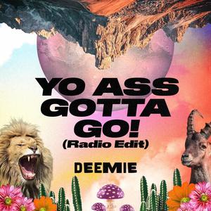 Yo Ass Gotta Go! (Radio Edit)