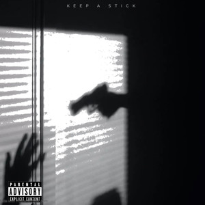 Keep A Stick (Explicit)