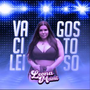 Vacilei Gostoso (feat. Leona Mami, Hugo Leão & Luiz Santanna) [Explicit]