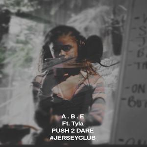 Push 2 Dare (ABE201) (JerseyClubRemix)