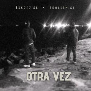 OTRA VEZ (feat. Brock3n.sj) [Explicit]