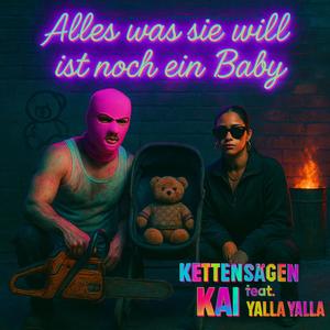 Alles was Sie will ist noch ein Baby! (feat. Yalla Yalla) (Explicit)