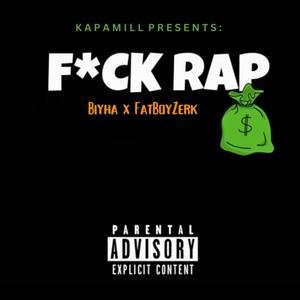 Fxck Rap (feat. Biyha) [Explicit]