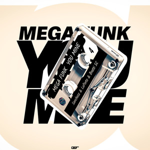 Mega You Mine (Explicit)