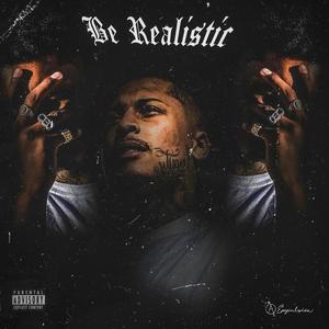 Be Realistic (Explicit)