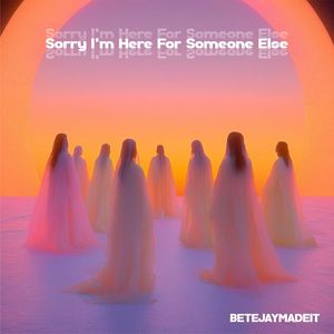 Sorry I'm Here For Someone Else