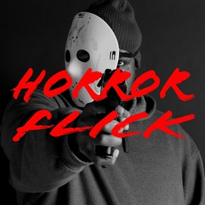 Horror Flick (Explicit)