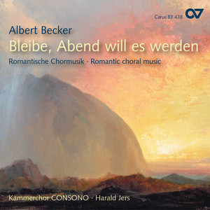 Albert Becker: Bleibe, Abend will es werden