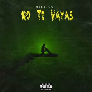 No Te Vayas (Explicit)