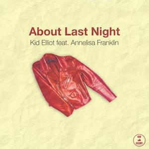 About Last Night (feat. Annelisa Franklin)