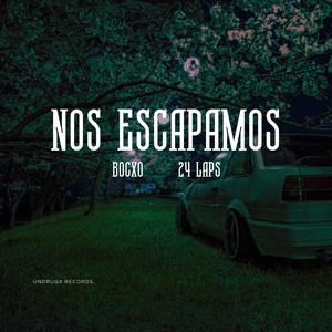 NOS ESCAPAMOS (feat. 24 Laps) (Explicit)