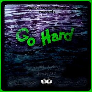 Go Hard (Explicit)