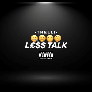 Less Talk (Explicit)