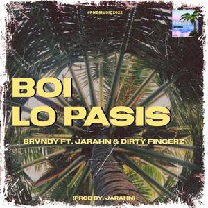 Boi Lo Pasis (feat. Jarahn & Dirty Fingerz)