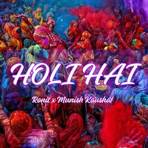 Holi Hai (feat. Munish Kaushal)