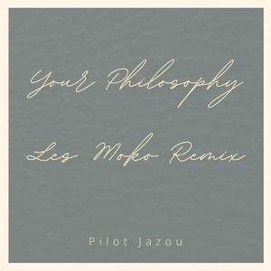 Your Philosophy (Les Moko Remix)