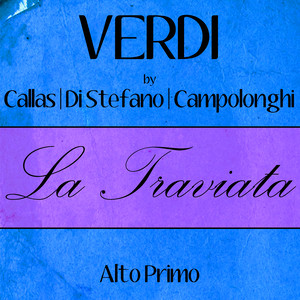 Verdi by Callas, Di Stefano & Campolonghi - La Traviata - Atto Primo