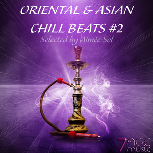 Oriental & Asian Chill Beats by Aimée Sol, Vol. 2