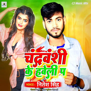 Nitesh Singh - Chandravanshi Ke Haveli Pe