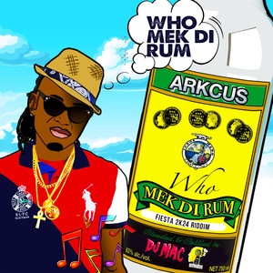 Who Mek Di Rum (Explicit)