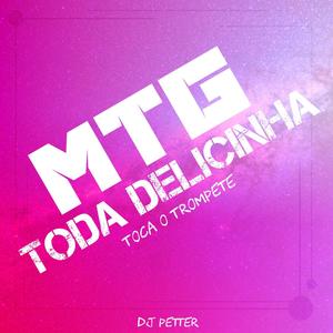 MTG (Toda Delicinha Toca o Trompete)