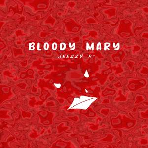 Bloody Mary (feat. Jeezzy Rose, Potro69K & Vraggie) [Explicit]