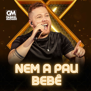 Nem a Pau Bebê (Junto e Misturado) (Ao Vivo)