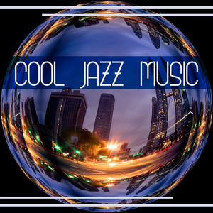 Cool Jazz Music: Relaxing Instrumental & Smooth Songs for Long Nights & Dinner Party