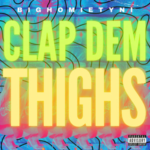 Clap Dem Thighs (Explicit)