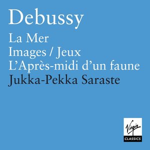 Debussy: La Mer, Images, Jeux & Prélude à l'après-midi d'un faune