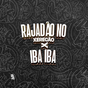 Rajadão no Xerecão X Iba Iba (Explicit)