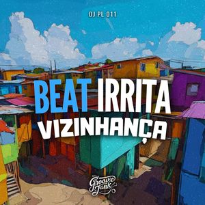 BEAT IRRITA VIZINHANÇA (Explicit)