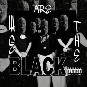We are the Black (feat. Cleon pamflowna, Stygma, Versiculo, Young j, Victor azero & Jr dazz) (Explicit)