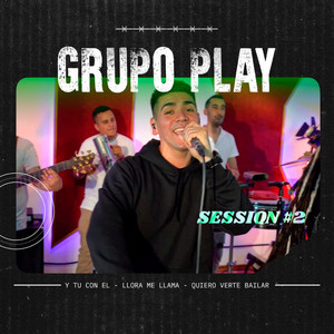 Session #2: Y Tu Con el / Llora Me Llama / Quiero Verte Bailar