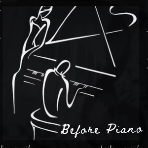 Before Piano