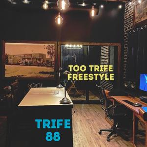 Too Trife Freestyle (Explicit)