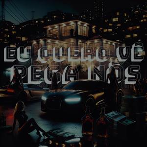 Eu quero ver pega nóis