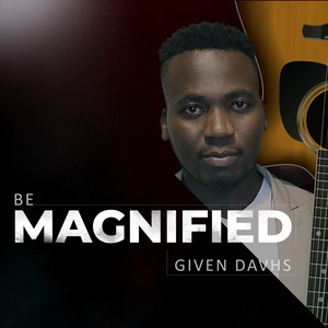 Be Magnified