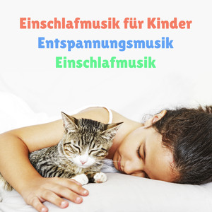 Einschlafmusik für Kinder, Entspannungsmusik und Einschlafmusik