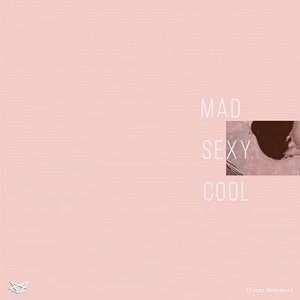 Mad Sexy Cool
